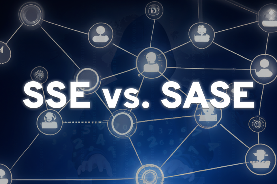 Explicando las diferencias entre SSE vs SASE y VPN
